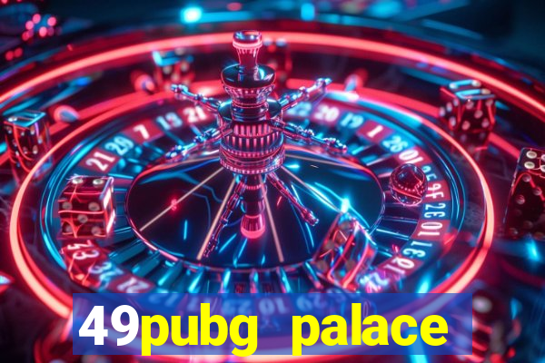 49pubg palace sports slots