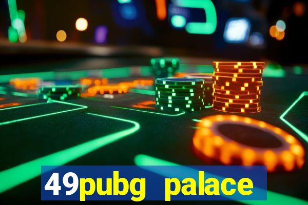 49pubg palace sports slots