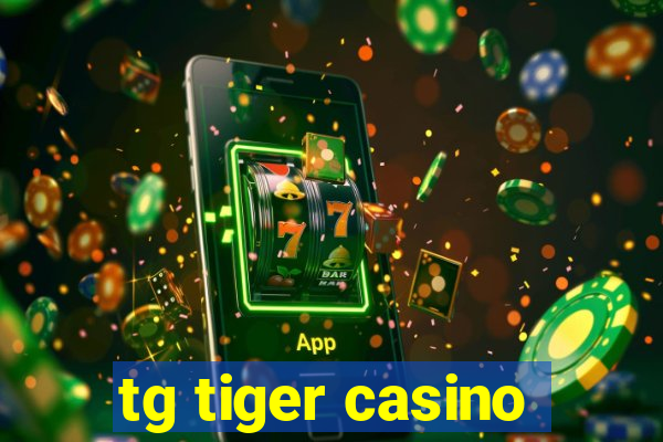 tg tiger casino