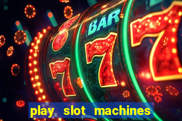 play slot machines online for real money