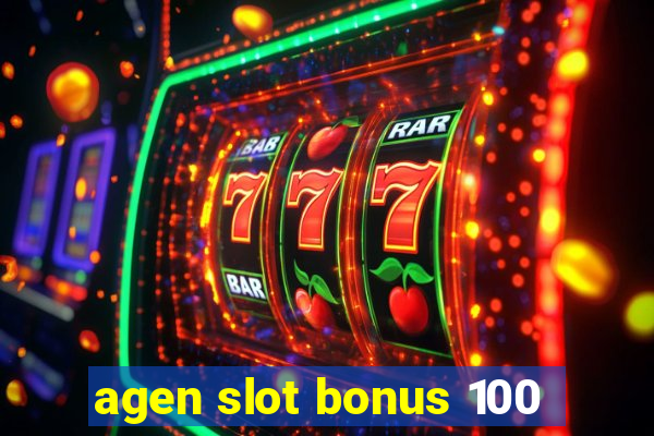 agen slot bonus 100