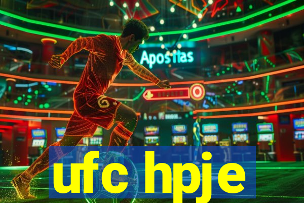 ufc hpje