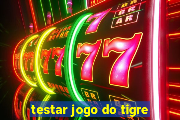 testar jogo do tigre