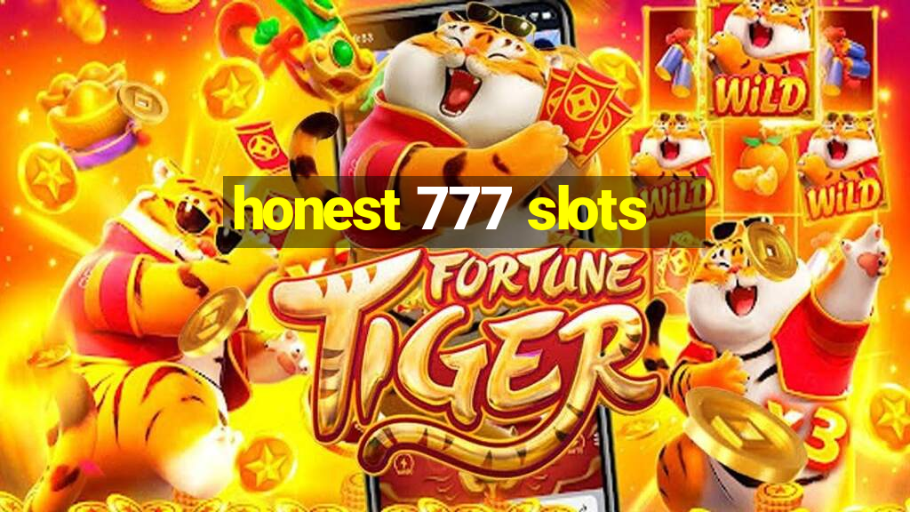 honest 777 slots