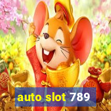 auto slot 789