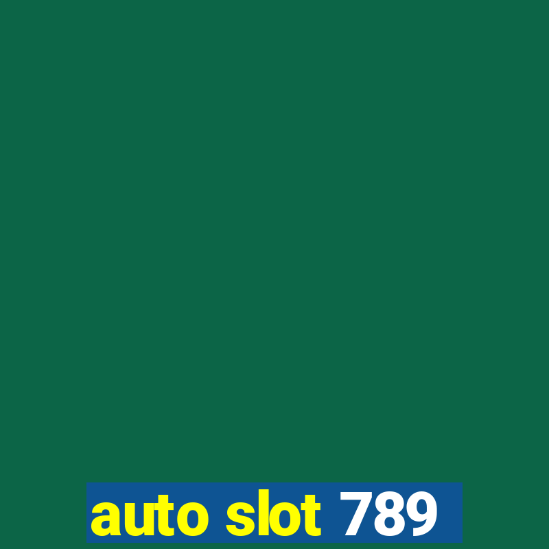 auto slot 789