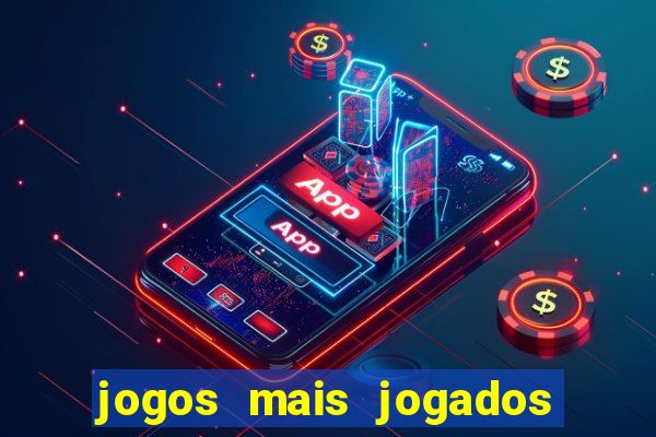 jogos mais jogados de celular