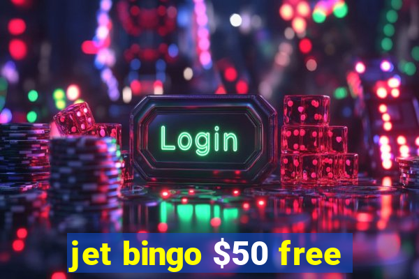 jet bingo $50 free