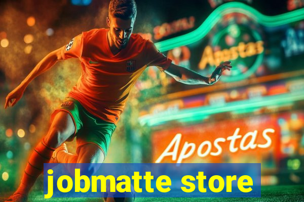 jobmatte store