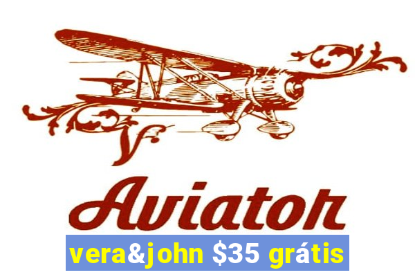 vera&john $35 grátis