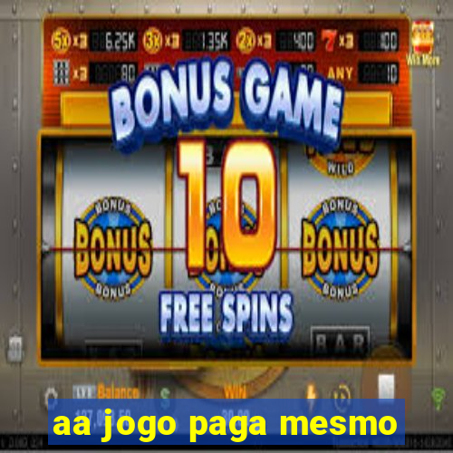 aa jogo paga mesmo