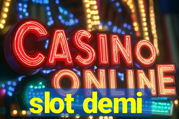 slot demi