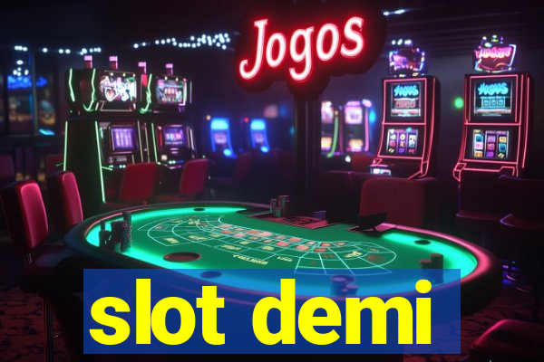 slot demi