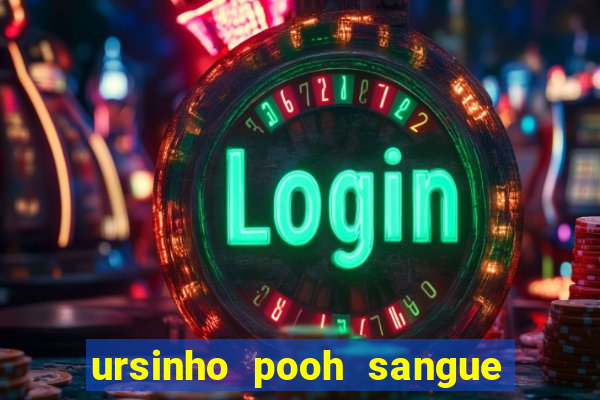 ursinho pooh sangue e mel 2 assistir online dublado