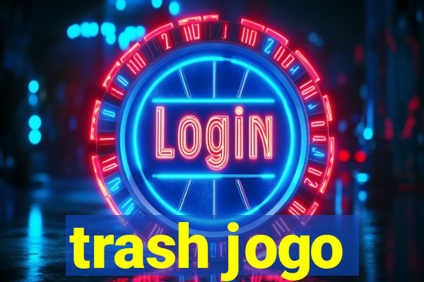 trash jogo