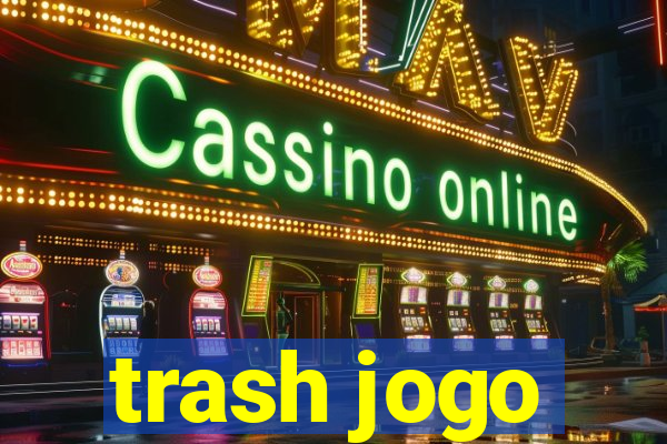 trash jogo