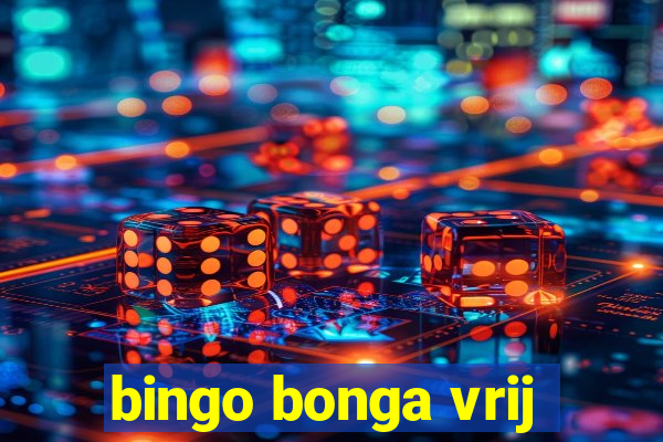 bingo bonga vrij