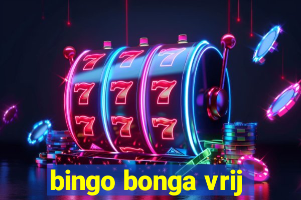 bingo bonga vrij