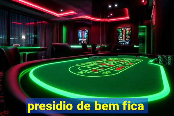 presidio de bem fica