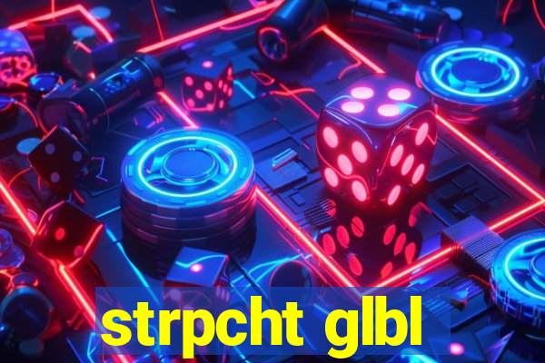 strpcht glbl