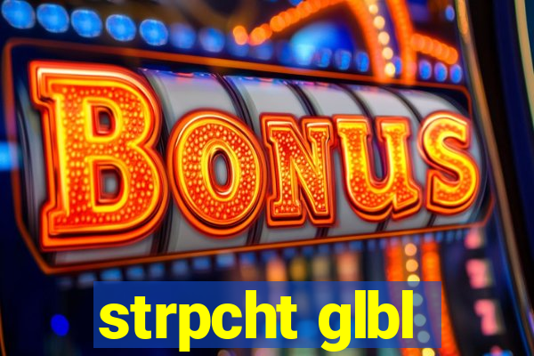 strpcht glbl