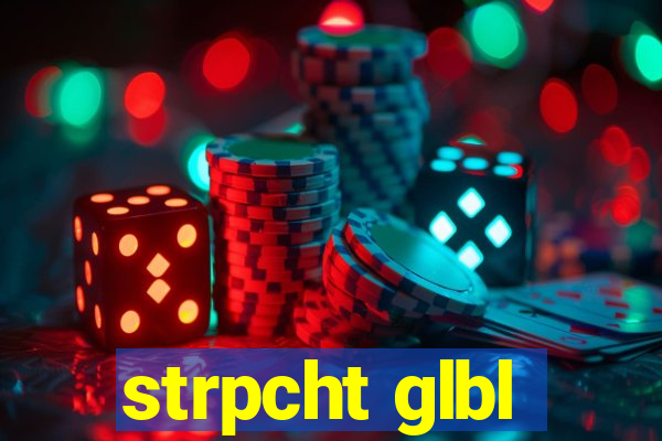 strpcht glbl