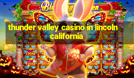 thunder valley casino in lincoln california