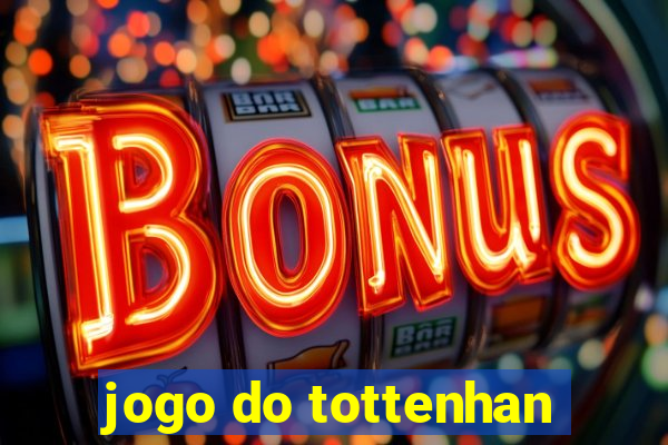 jogo do tottenhan