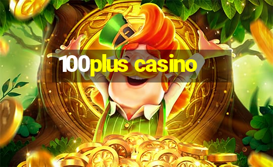 100plus casino