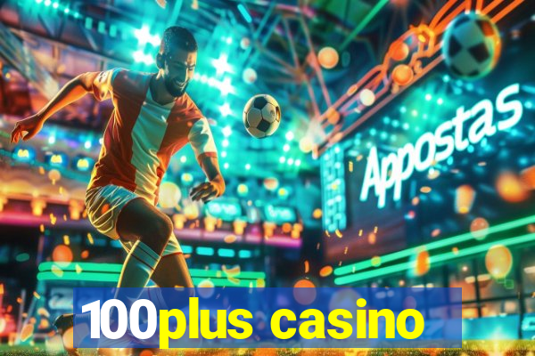 100plus casino