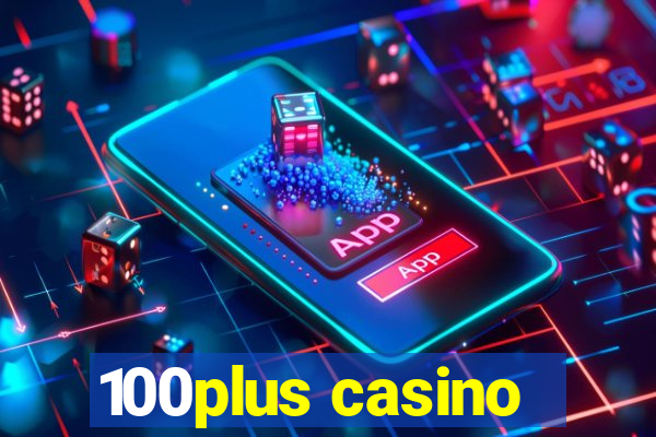 100plus casino