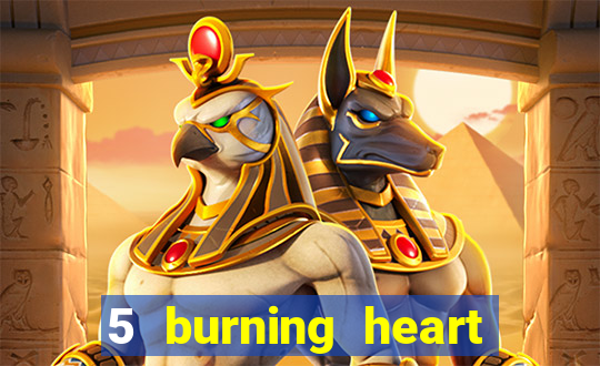 5 burning heart slot recenzie