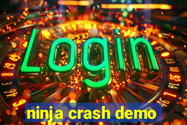 ninja crash demo