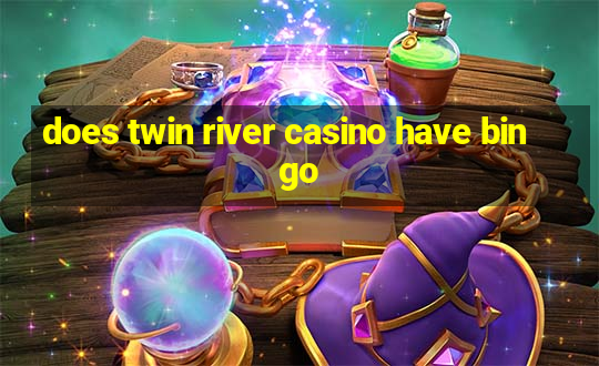 does twin river casino have bingo