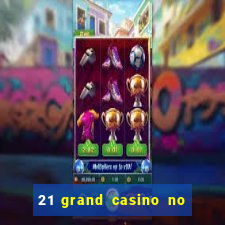 21 grand casino no deposit bonus