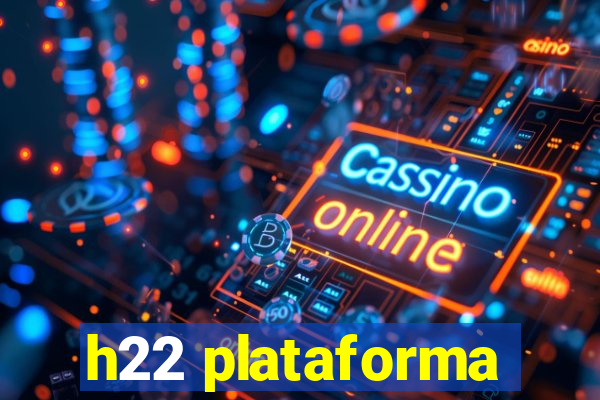 h22 plataforma