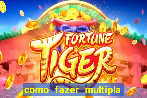 como fazer multipla na bet