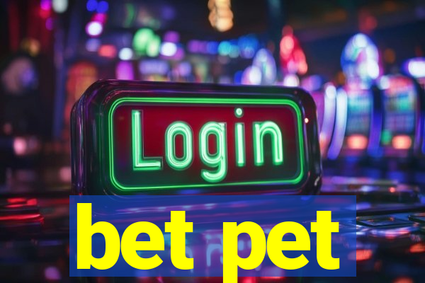 bet pet