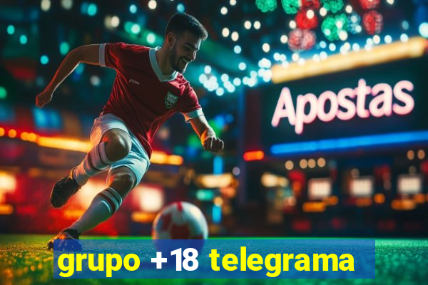 grupo +18 telegrama