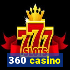 360 casino