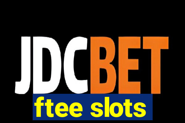 ftee slots