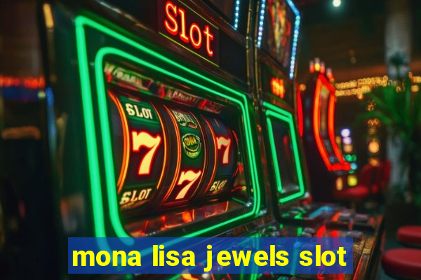 mona lisa jewels slot