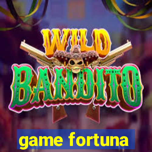 game fortuna