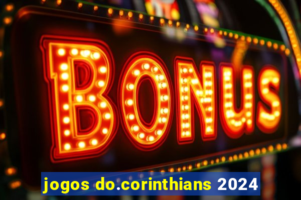 jogos do.corinthians 2024