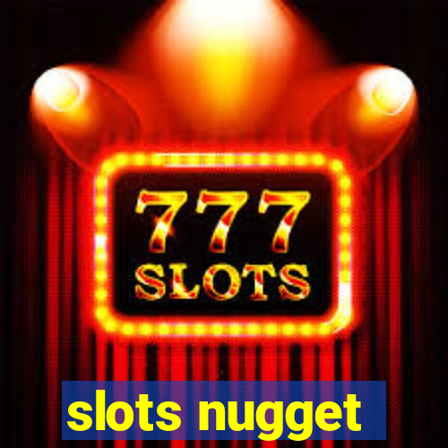 slots nugget