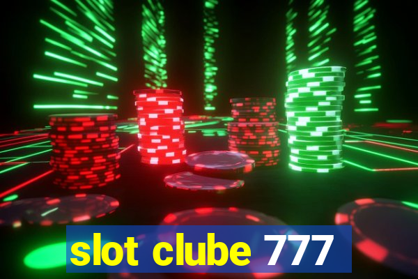 slot clube 777