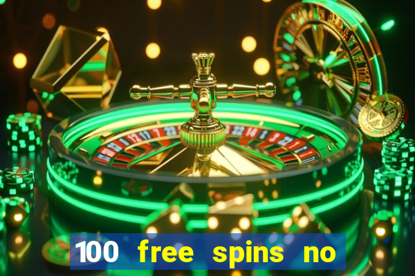 100 free spins no deposit at a uk casino