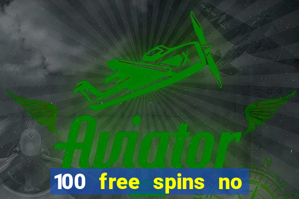 100 free spins no deposit at a uk casino