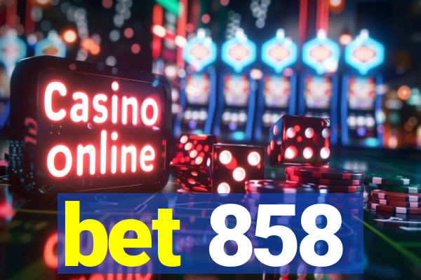 bet 858