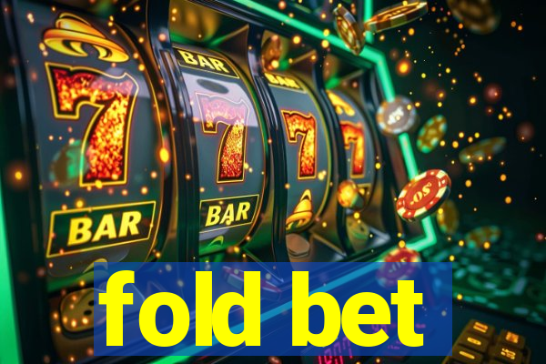 fold bet